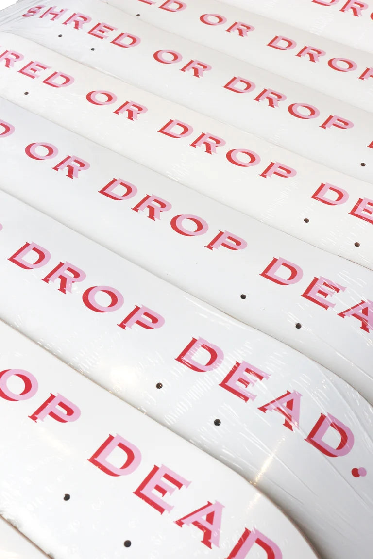 Limited edition: shred or drop dead skateboard deck, 8.25"