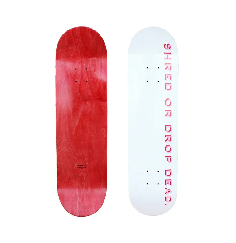 Limited edition: shred or drop dead skateboard deck, 8.0"